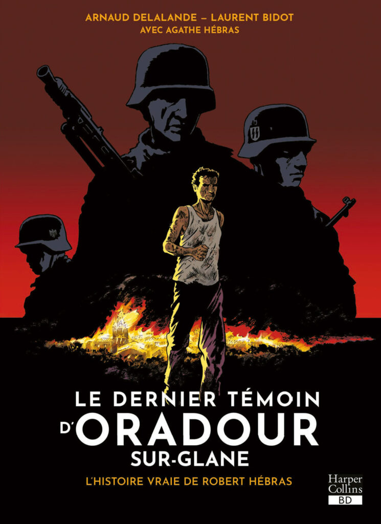 Couverture de l'album Le Dernier Témoin d'Oradour-sur-Glane