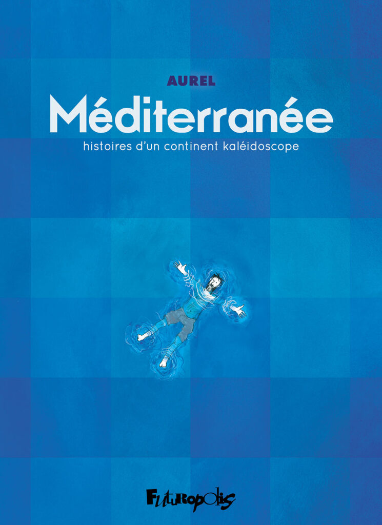 Méditerranée, histoires d'un continent kaléidoscope Futuropolis couverture