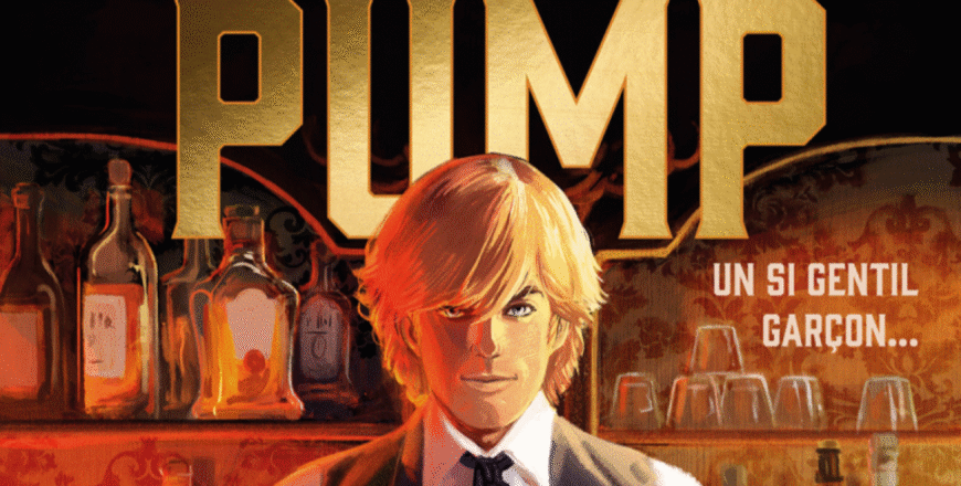 Pump tome 1 : Un si gentil garçon…