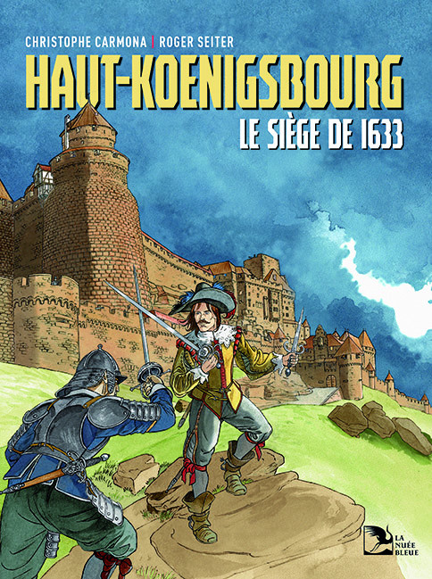 Haut-Koenigsbourg, le siège de 1633, La Nuée Bleue 2000 couverture