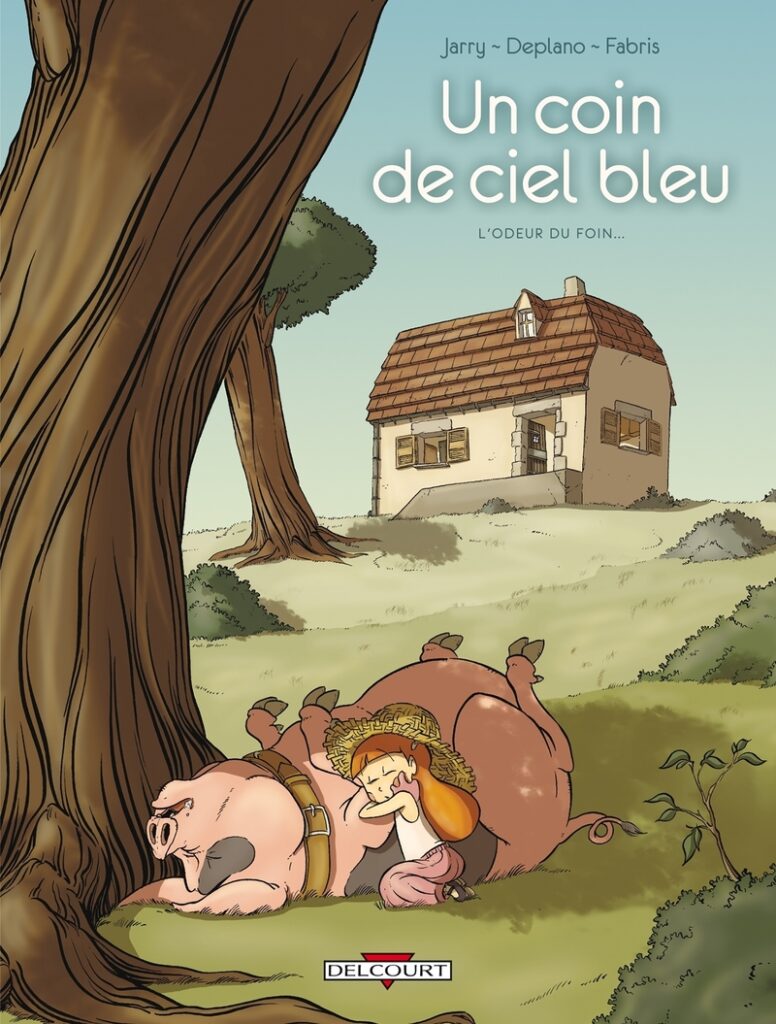 © Delcourt - Un coin de ciel bleu : L'odeur du foin - Jarry, Deplano, Fabris 
