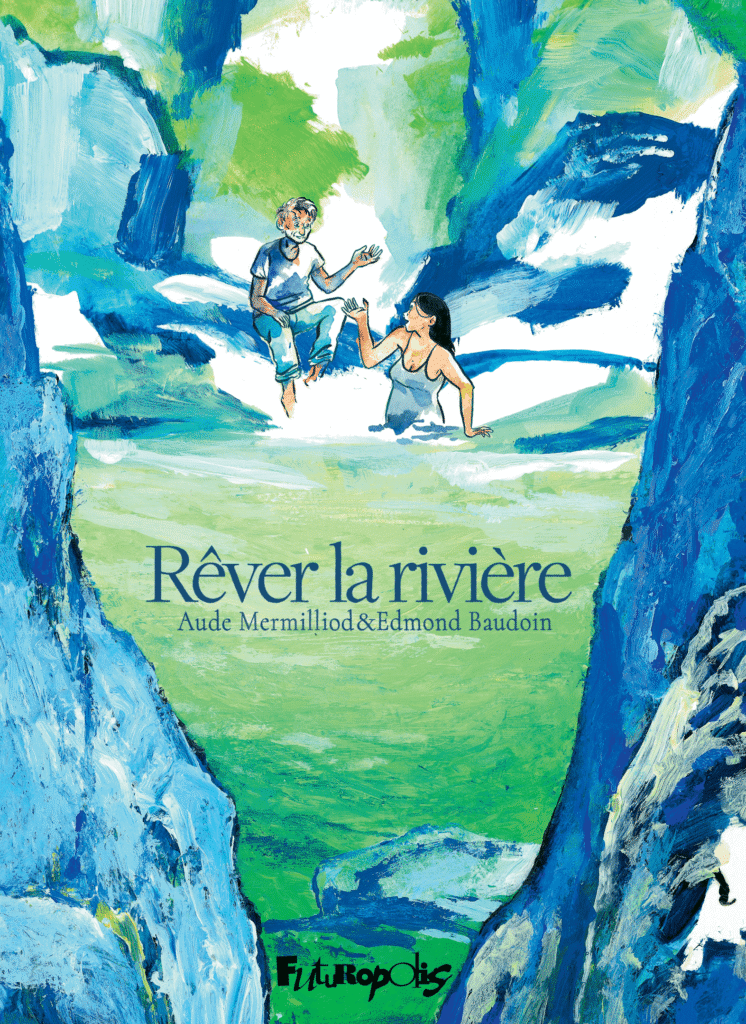 Rêver la rivière Futuropolis couverture