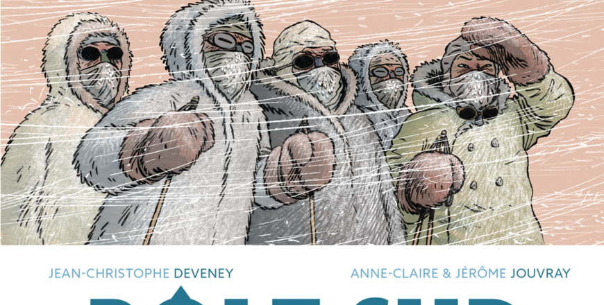 Pôle Sud, la folle conquête